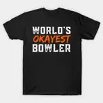 WORLDS OKAYEST BOWLER T 恤 1 個最佳氣球 T 恤