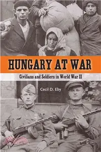 在飛比找三民網路書店優惠-Hungary at War ― Civilians and