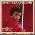Roy Hawkins Bad Luck Is Falling: The Modern Rpm and Kent Recordings 2 (CD) Album