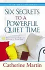 Six Secrets to a Powerful Quiet Time by M.a Martin, Catherine: New
