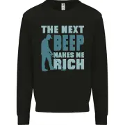 Metal Detecting The Next Beep Funny Kids Sweatshirt Jumper