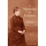 A MYSTICISM OF KINDNESS: THE LUCIE CHRISTINE STORY