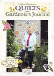 DEBBIE MUMM'S QUILTS FROM A GARDENER'S JOURNAL