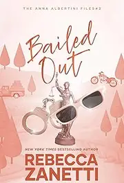 Bailed Out (The Anna Albertini Files Book 2)