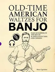 Old-Time American Waltzes for Banjo - Fake Songbook in the key of D and G with Tabs and Chords