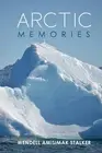 Arctic Memories by Amisimak Wendell Stalker (English) Paperback Book