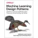 Machine Learning Design Patterns: Solutions to Common Challenges in Data Preparation, Model Building, and Mlops