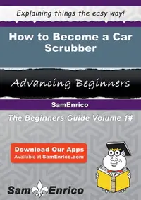在飛比找樂天市場購物網優惠-【電子書】How to Become a Car Scrub