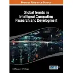 GLOBAL TRENDS IN INTELLIGENT COMPUTING RESEARCH AND DEVELOPMENT