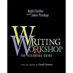 WRITING WORKSHOP: THE ESSENTIAL GUIDE