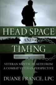 Head Space and Timing : Veteran Mental Health from a Combat Veteran Perspective