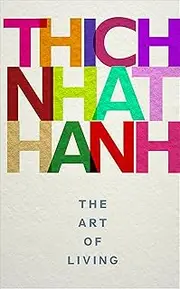 The Art of Living: mindful techniques for peaceful living from one of the world's most revered spiritual leaders