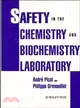 SAFETY IN THE CHEMISTRY AND BIOCHEMISTRY LABORATORY