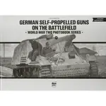 GERMAN SELF-PROPELLED GUNS ON THE BATTLEFIELD(精裝)/JON FEENSTRA WORLD WAR TWO PHOTOBOOK 【禮筑外文書店】