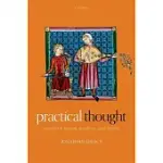 PRACTICAL THOUGHT: ESSAYS ON REASON, INTUITION, AND ACTION