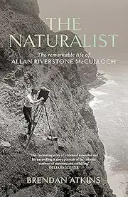 The Naturalist: The remarkable life of Allan Riverstone McCulloch