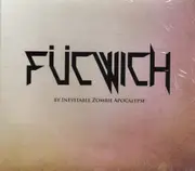 Fucwich -Inevitable Zombie Apocalypse CD