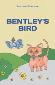 Bentley's Bird by Tammara Sherman Paperback Book