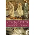 LENT AND EASTER WISDOM FROM HENRI J. M. NOUWEN: DAILY SCRIPTURE AND PRAYERS TOGETHER WITH NOUWEN’S OWN WORDS