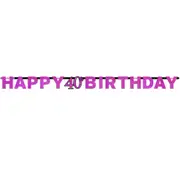 Pink Celebration Happy 40th Birthday Prismatic Letter Banner