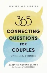 365 Connecting Questions for Couples (Revised and Updated): With 200 new questio