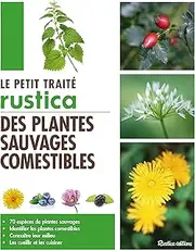 Le Petit traité Rustica des plantes sauvages comestibles