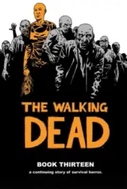The Walking Dead Book 13 (WALKING DEAD HC) by Robert Kirkman