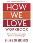 How We Love Workbook, Expanded Edition: Making Deeper Connections in Marriage by