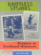 在飛比找三民網路書店優惠-Driftless Stories: Outdoors in