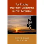 FACILITATING TREATMENT ADHERENCE IN PAIN MEDICINE