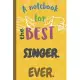 A Notebook for the Best SINGER Ever.