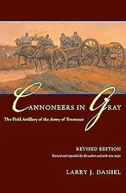Cannoneers in Gray: The Field Artillery of the Army of Tennessee (Fire Ant Books)