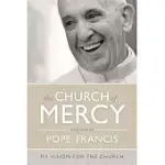 THE CHURCH OF MERCY: A VISION FOR THE CHURCH