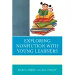 EXPLORING NONFICTION WITH YOUNG LEARNERS