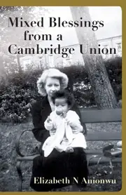 Mixed Blessings from a Cambridge Union - Elizabeth N Anionwu
