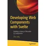 DEVELOPING WEB COMPONENTS WITH SVELTE: BUILDING A LIBRARY OF RE-USABLE UI COMPONENTS AND UTILITIES