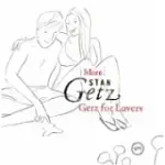 STAN GETZ / MORE STAN GETZ FOR LOVERS