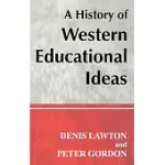 A HISTORY OF WESTERN EDUCATIONAL IDEAS