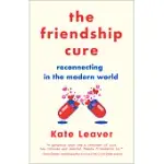 FRIENDSHIP CURE: RECONNECTING IN THE MODERN WORLD