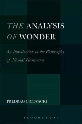 The Analysis of Wonder: An Introduction to the Philosophy of Nicolai Hartmann (P