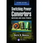 SWITCHING POWER CONVERTERS: MEDIUM AND HIGH POWER, SECOND EDITION