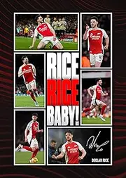 Declan Rice - " Rice Rice Baby! " Signed A4 Montage Photo Print With Pre-Printed Signtures Which Would Make A Great Gift For Any Fan.