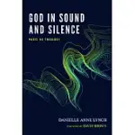 GOD IN SOUND AND SILENCE: MUSIC AS THEOLOGY