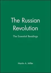 The Russian Revolution: The Essential Readings by Martin A. Miller (English) Pap