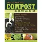 THE COMPLETE COMPOST GARDENING GUIDE