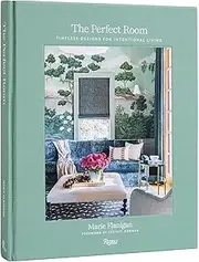 The Perfect Room: Timeless Designs for Intentional Living