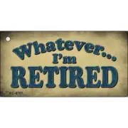 Whatever Im Retired Novelty Metal Key Chain KC-8767