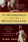 The Statesman and the Storyteller: John Hay, Mark Twain, and the Rise of Americ
