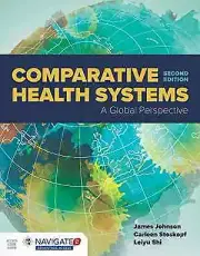 Comparative Health Systems: A Global - Paperback, by Johnson James A.; - New x