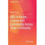 AIDS ACTIVISM, SCIENCE AND COMMUNITY ACROSS THREE CONTINENTS